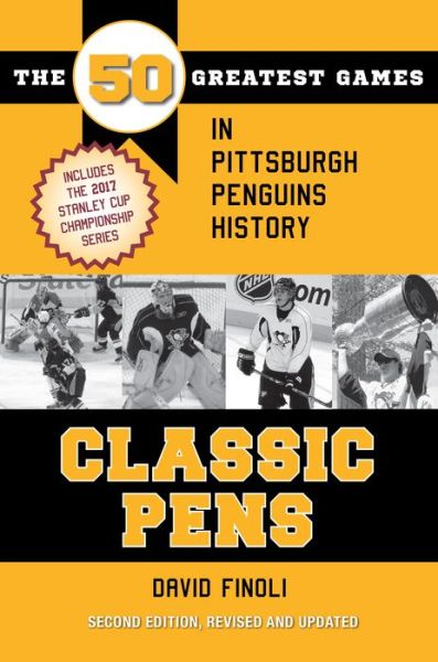 Cover for David Finoli · Classic Pens: The 50 Greatest Games in Pittsburgh Penguins History (Paperback Book) [2 Revised edition] (2017)