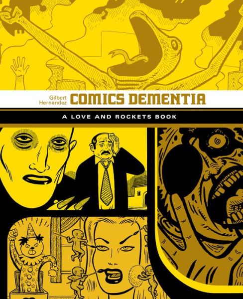 Cover for Gilbert Hernandez · Comics Dementia: A Love and Rockets Book (Paperback Book) (2016)