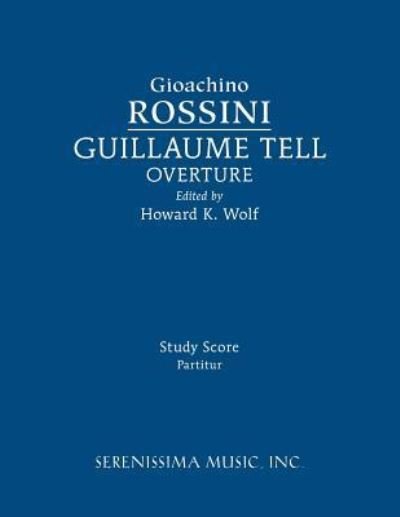Cover for Gioachino Rossini · Guillaume Tell Overture : Study Score (Paperback Book) (2016)