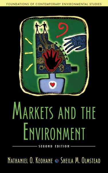 Cover for Nathaniel O. Keohane · Markets and the Environment, Second Edition - Foundations of Contemporary Environmental Studies (Paperback Book) (2016)