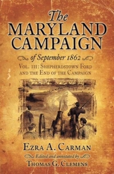 Cover for Ezra A. Carman · The Maryland Campaign of September 1862: Vol. III: Shepherdstown Ford and the End of the Campaign (Paperback Book) (2024)