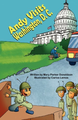 Andy Visits Washington, D. C. - Mary Parker Donaldson - Książki - Mirror Publishing - 9781612251073 - 11 kwietnia 2012