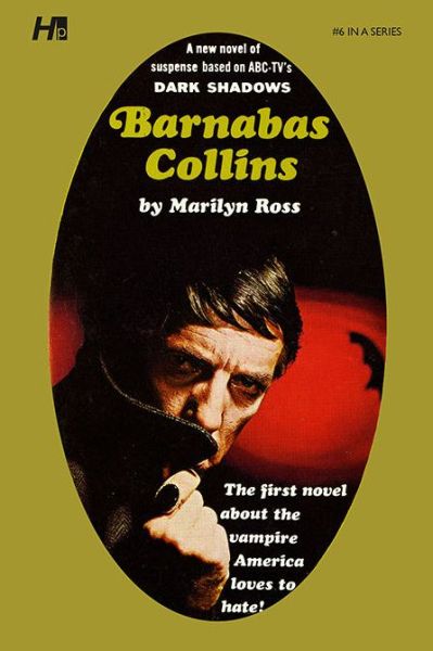 Cover for Marilyn Ross · Dark Shadows the Complete Paperback Library Reprint Volume 6: Barnabas Collins - DARK SHADOWS PAPERBACK LIBRARY NOVEL (Paperback Book) (2020)