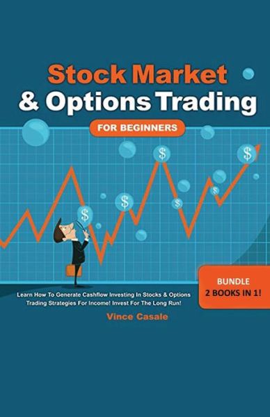 Cover for Vince Casale · Stock Market &amp; Options Trading For Beginners ! Bundle! 2 Books in 1! (Paperback Book) (2020)