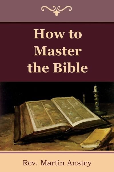 Cover for REV Martin Anstey · How to Master the Bible (Paperback Bog) (2016)