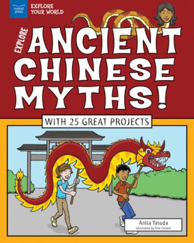 Cover for Anita Yasuda · Explore Ancient Chinese Myths! : With 25 Great Projects (Hardcover Book) (2017)