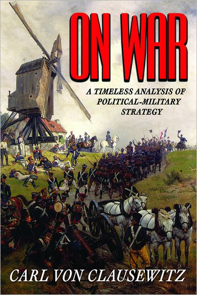 On War - Carl Von Clausewitz - Books - Skyhorse Publishing - 9781620874073 - May 7, 2013