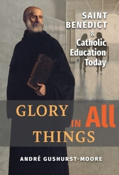 Cover for Andre Gushurst-Moore · Glory in All Things (Hardcover Book) (2020)