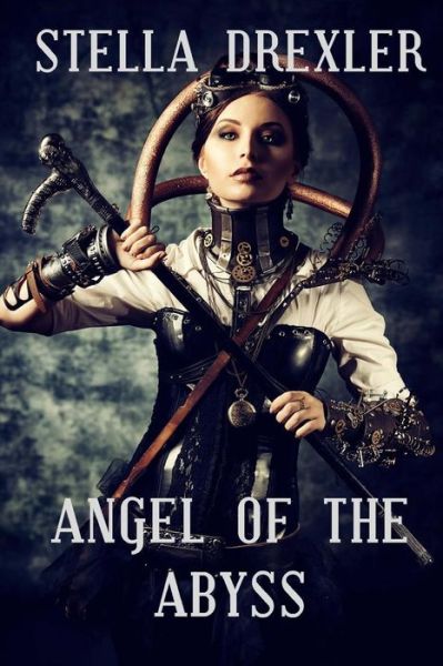 Cover for Stella Drexler · Angel of the Abyss (Paperback Book) (2013)