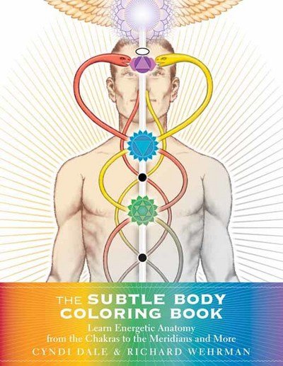Cover for Cyndi Dale · Subtle Body Coloring Book: Learn Energetic Anatomy--From the Chakras to the Meridians and More (Paperback Book) (2017)