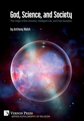 Cover for Anthony Walsh · God, Science, and Society (Book) (2020)