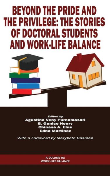 Cover for Agustina Purnamasari · Beyond the Pride and the Privilege: the Stories of Doctoral Students and Work-life Balance (Hc) (Hardcover Book) (2014)