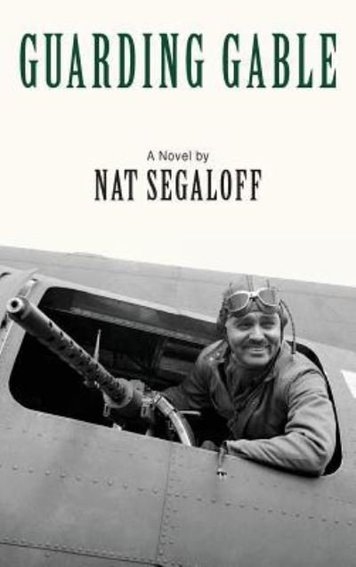 Cover for Nat Segaloff · Guarding Gable (Innbunden bok) (2019)
