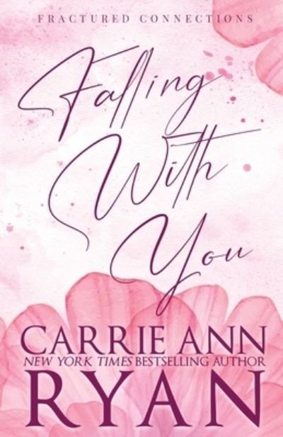 Falling with You - Special Edition - Carrie Ann Ryan - Bøker - Ryan, Carrie Ann - 9781636954073 - 4. juli 2023