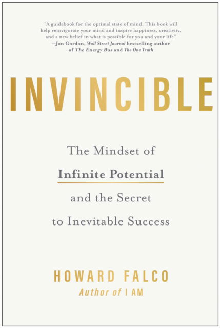 Invincible: The Mindset of Infinite Potential and the Secret to Inevitable Success - Howard Falco - Books - BenBella Books - 9781637746073 - March 25, 2025