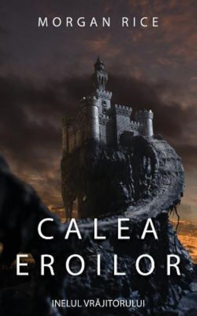 Cover for Morgan Rice · Calea Eroilor (Paperback Book) (2018)