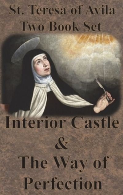 Cover for St Teresa Of Avila · St. Teresa of Avila Two Book Set - Interior Castle and The Way of Perfection (Hardcover Book) (1921)