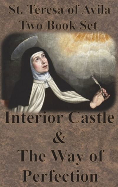 Cover for St Teresa Of Avila · St. Teresa of Avila Two Book Set - Interior Castle and The Way of Perfection (Hardcover bog) (1921)