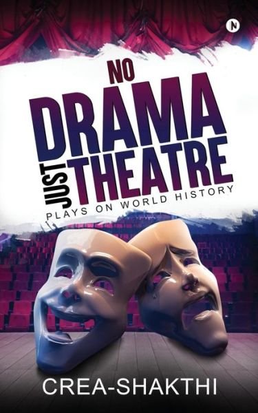 Cover for Crea-Shakthi · No Drama Just Theatre (Paperback Book) (2018)