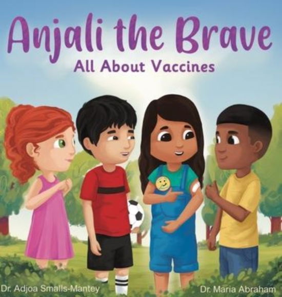 Anjali the Brave - Adjoa Smalls-Mantey - Other - Indies United Publishing House, LLC - 9781644564073 - February 23, 2022