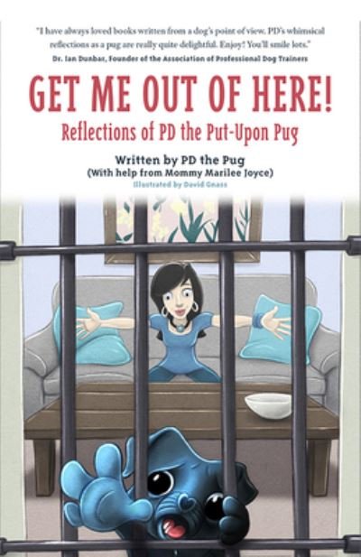 Cover for Pd the Pug · Get Me Out of Here! Reflections of Pd the Put-Upon Pug (Paperback Book) (2022)