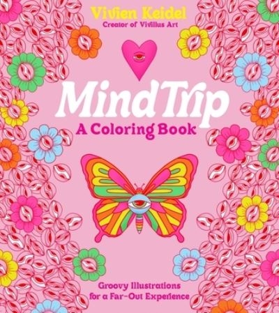 Mind Trip: A Coloring Book: Groovy Illustrations for a Far-Out Experience - Vivien Keidel - Books - Page Street Publishing - 9781645679073 - August 22, 2023