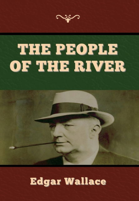 Cover for Edgar Wallace · The People of the River (Hardcover bog) (2020)