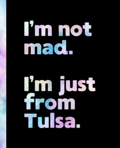 Cover for Offensive Journals · I'm not mad. I'm just from Tulsa. (Paperback Book) (2020)