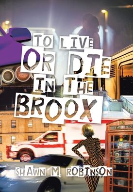 Cover for Shawn M Robinson · To Live or Die in the Broox (Hardcover Book) (2021)