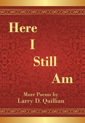 Cover for Larry D Quillian · Here I Still Am (Hardcover Book) (2020)