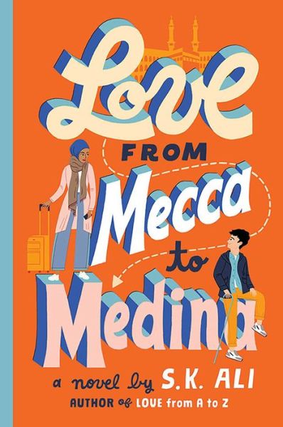 Love from Mecca to Medina - S. K. Ali - Książki - Simon & Schuster - 9781665916073 - 24 listopada 2022