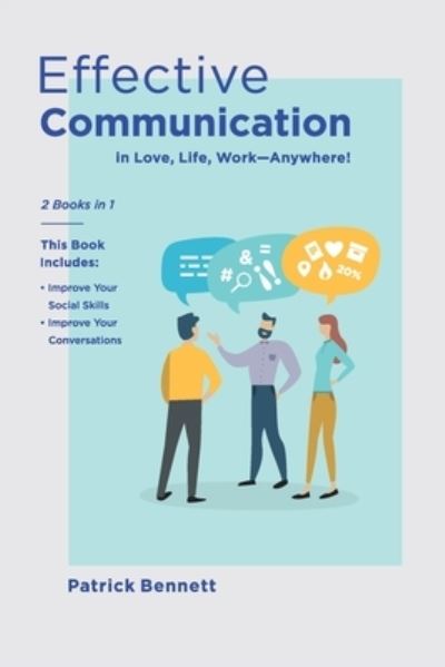 Effective Communication - Patrick Bennett - Libros - Independently Published - 9781676244073 - 16 de diciembre de 2019