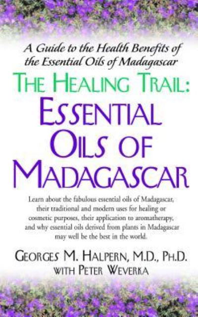 Cover for Georges M. Halpern · The Healing Trail: Essential Oils of Madagascar (Gebundenes Buch) (2003)