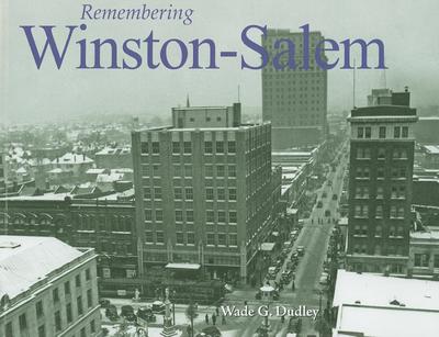 Cover for Wade G. Dudley · Remembering Winston-Salem - Remembering (Paperback Book) (2010)