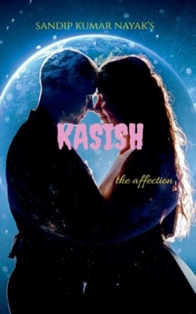 Kasish - Sandip Kumar Nayak - Books - Repro Books Limited - 9781684870073 - October 18, 2021