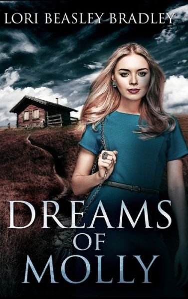 Cover for Lori Beasley Bradley · Dreams of Molly (Hardcover Book) (2021)