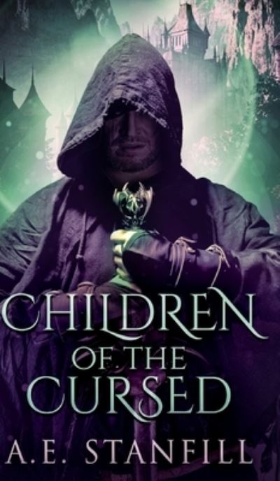 Cover for A E Stanfill · Children Of The Cursed (Hardcover Book) (2021)