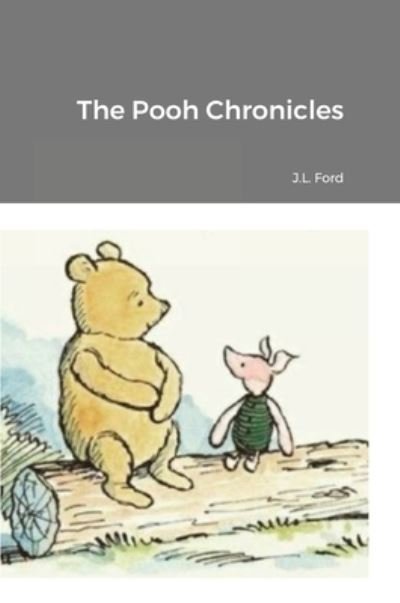 Cover for Jerald Ford · The Pooh Chronicles (Hardcover bog) (2020)