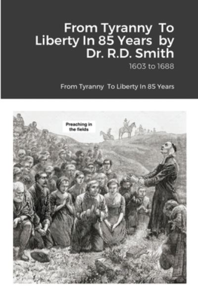 From Tyranny To Liberty - Ron Smith - Książki - Lulu.com - 9781716665073 - 10 lipca 2020