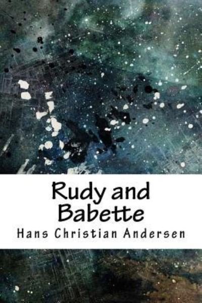 Cover for Hans Christian Andersen · Rudy and Babette (Paperback Bog) (2018)