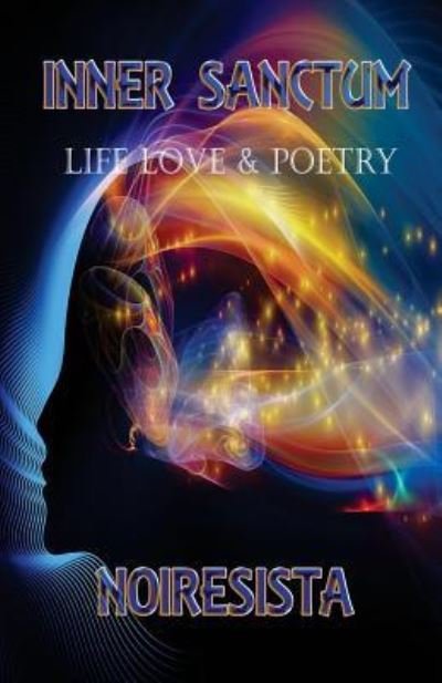 Cover for Noiresista · Inner Sanctum Life, Love and Poetry (Paperback Book) (2018)