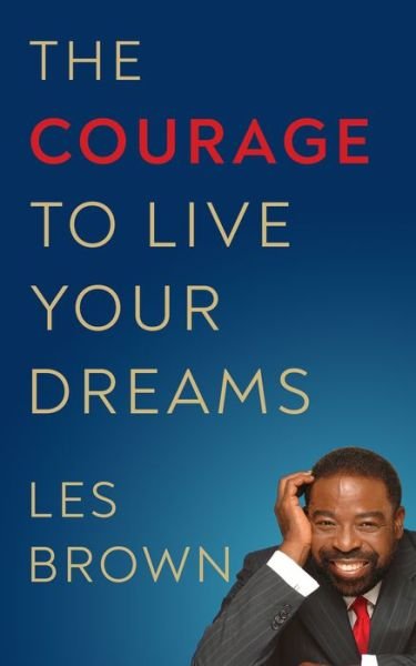 Cover for Les Brown · The Courage to Live Your Dreams (Paperback Bog) (2021)