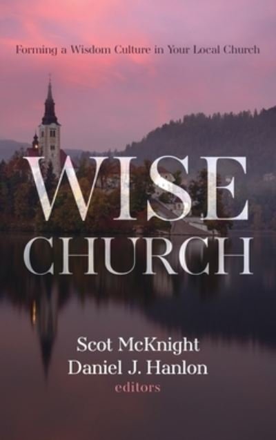 Cover for Scot Mcknight · Wise Church (Inbunden Bok) (2021)