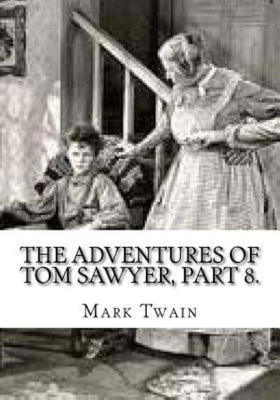 Cover for Mark Twain · The Adventures of Tom Sawyer, Part 8. (Pocketbok) (2018)