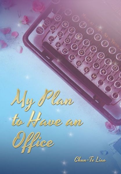 Cover for Chun-Te Liao · My Plan to Have an Office (Hardcover Book) (2019)