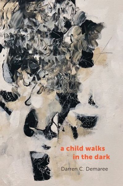 Cover for Darren Demaree · A child walks in the dark (Paperback Book) (2021)