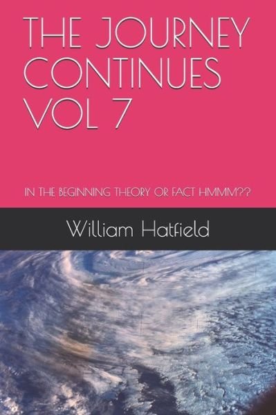 Cover for William Roy Hatfield · The Journey Continues Vol 7 (Taschenbuch) (2019)