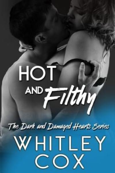 Cover for Whitley Cox · Hot &amp; Filthy (Taschenbuch) (2017)