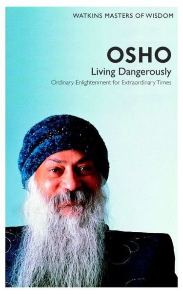 Cover for Osho · Watkins Masters of Wisdom: Osho: Living Dangerously: Ordinary Enlightenment for Extraordinary Times (Paperback Bog) [New edition] (2011)