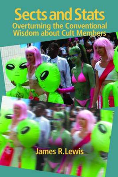 Cover for Professor James R. Lewis · Sects &amp; Stats: Overturning the Conventional Wisdom About Cult Members (Gebundenes Buch) (2014)